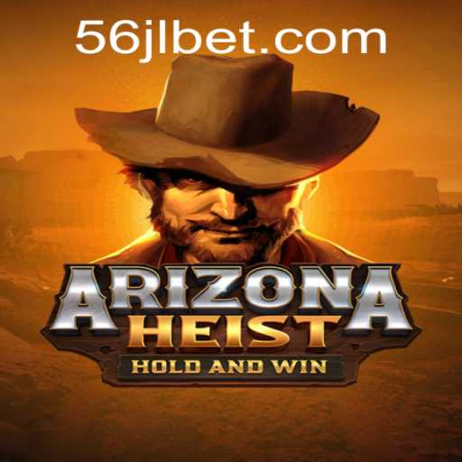 ArizonaHeist: The Thrill of Desert Adventure