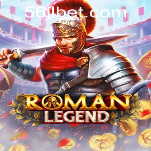 RomanLegend: Unveiling the Epic Adventure with 56JL